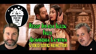Reddy Ikkada Soodu from Aravindha Sametha VIDEO SONG REACTION  Jr. NTR, Pooja Hegde | Thaman S