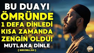 Bu Duayı ÖMRÜNDE 1 DEFA OKUDU RIZKI SEMADAN YAĞDI ZENGİN OLDU ! - ( Zenginlik Duası )