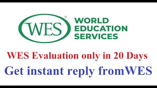 Completing World Education Service (WES) process only in 20 days. ওয়েস ইভালুয়েশন করুন মাত্র ২০ দিনে।