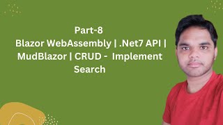 Part-8 | Blazor WebAssembly | .Net7 API | MudBlazor | CRUD - Implement Search
