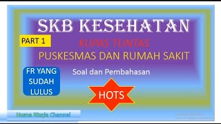 SKB KESEHATAN UMUM KUPAS TUNTAS PUSKESMAS DAN RUMAH SAKIT