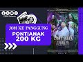 JOM KE PANGGUNG : PONTIANAK 200KG