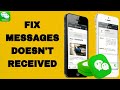 How To Fix And Solve WeChat App Messages Doesn't Received | Final Solution