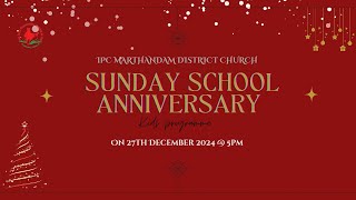 SUNDAY SCHOOL ANNIVERSARY || IPC Marthandam  || 2024 |   DEC  27