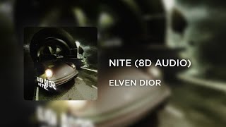 ELVEN DIOR - NITE (8D AUDIO)