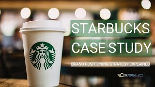 How Starbucks Reshaped the Coffee Industry | Brand Positioning strategy | Corporality