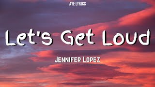 Jennifer Lopez - Let's Get Loud (Lyrics)