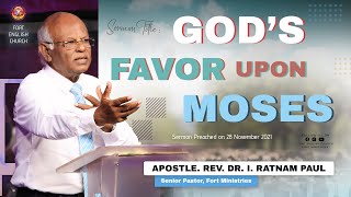 God's favor upon Moses | Apostle. Rev. Dr. I. Ratnam Paul | Fort English Church