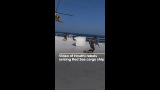 Video of Houthi rebels seizing Red Sea cargo ship | AJ #shorts