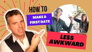 My 7 Easy Strategies to Make a First Date Less Awkward