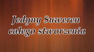 Jedyny Suweren całego stworzenia