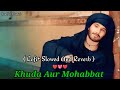 khuda aur mohabbat lofi solwed reverb rahat fateh