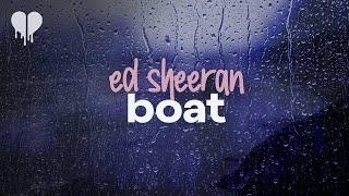 ed sheeran - boat (lyrics)