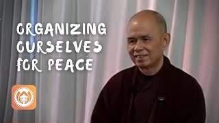 We have to organize ourselves | Thich Nhat Hanh (short teaching)