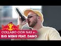 Big Menu - Collabo Con Nas feat. Dano | LIVE | Red Bull Music