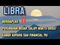 💝 LIBRA ♎ BERSIAPLAH ‼️ PERUBAHAN BESAR DALAM WAKTU DEKAT KABAR ASMARA DAN FINANCIAL MU ✨💥