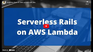 Serverless Rails on AWS Lambda with Jets