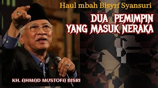 KH. AHMAD MUSTOFA BISRI | Dua Pemimpin Yang Masuk Neraka @Ngajimodern