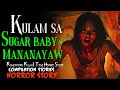 KULAM SA SUGARBABY AT MANANAYAW | REMASTERED AND COMPILATION STORIES