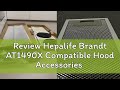 Review Hepalife Brandt AT1490X Compatible Hood Accessories