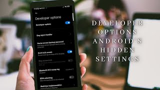 Developer Options in Android | Hidden Settings
