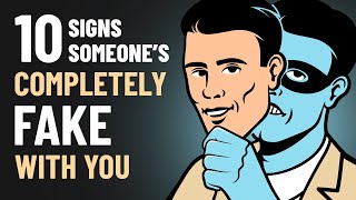 10 Signs Someone Is Completely FAKE with You