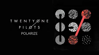 Twenty One Pilots - Polarize