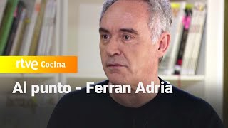 Grandes Chefs: Ferran Adrià - Al punto | RTVE Cocina