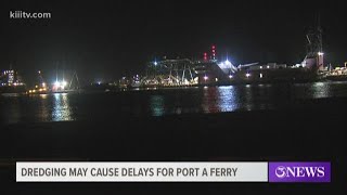 Due to dredging, ferry wait times will be longer for two weeks