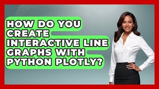 How Do You Create Interactive Line Graphs With Python Plotly? - Python Code School
