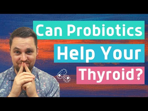 Can probiotics help thyroid function?