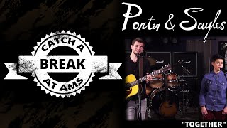Porter & Sayles Performs "Together" - Catch A Break at AMS
