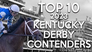TOP 10 2023 KENTUCKY DERBY CONTENDERS | 149th RUN FOR THE ROSES AT CHURCHILL DOWNS