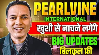 Pearlvine International New Updates//बिलकुल फ्री//खुशी से नाचने लगेंगे//100000PVC..