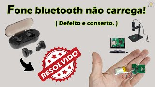 Fone Bluetooth TWS não carrega na case - Defeito e Conserto no Fone Y30