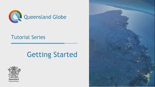 Queensland Globe tutorial – Getting Started