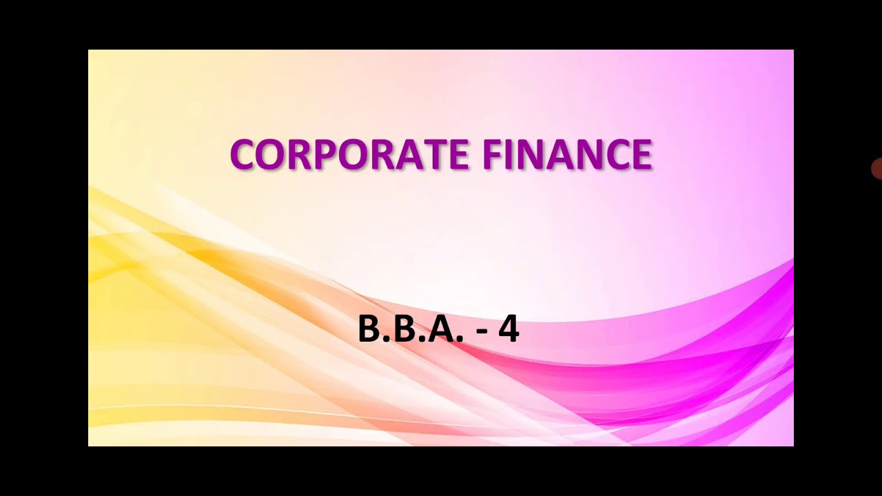 B.B.A. SEM - 4 CORPORATE FINANCE - YouTube