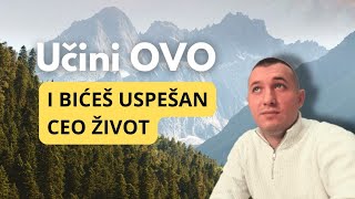 AKO USPEŠ DA UČINIS OVO, BIĆEŠ USPEŠAN CEO SVOJ ŽIVOT