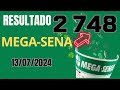 Resultado da Mega Sena Concurso 2748, Sorteio dia 13/07/2024