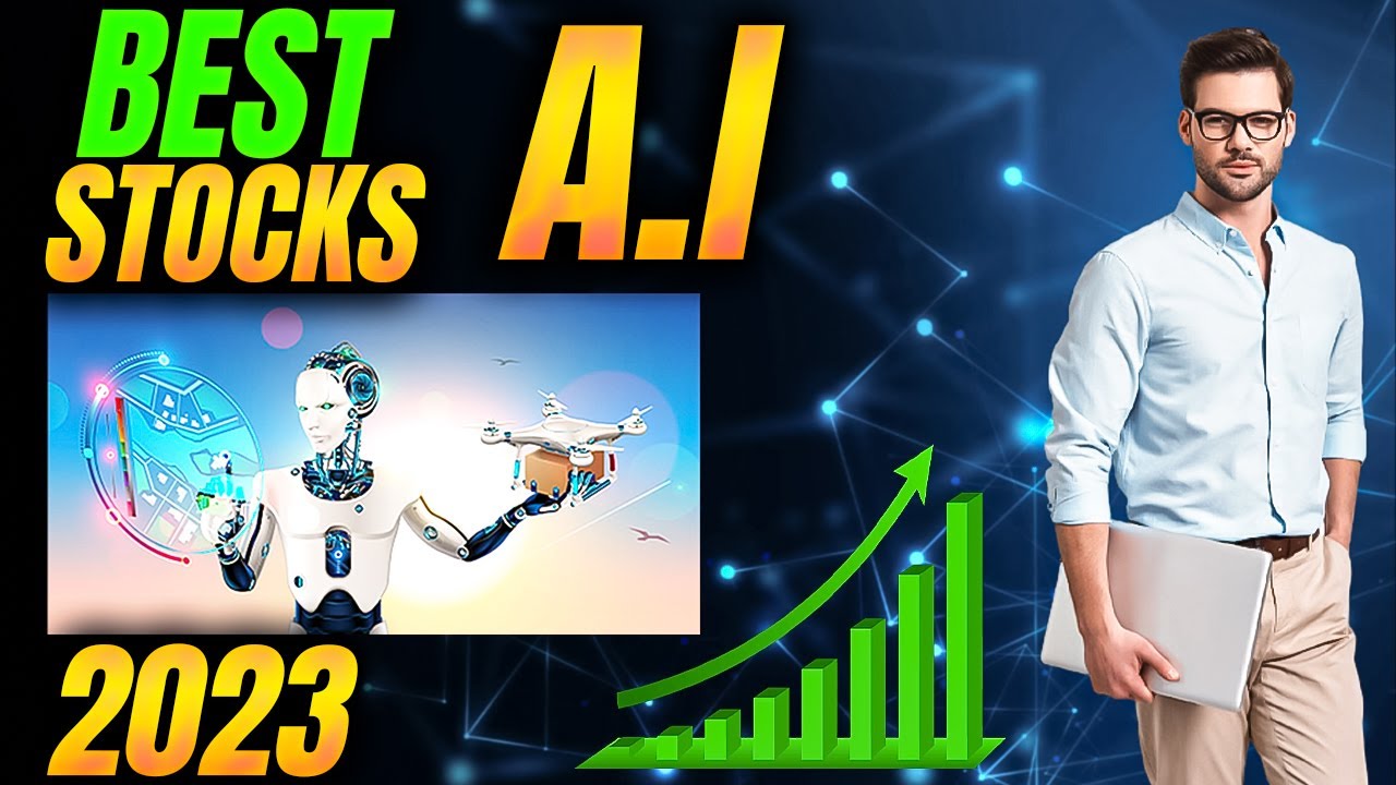 WHAT ARE THE BEST AI STOCKS FOR 2023?????????? - YouTube