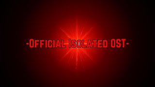 Isolated Official OST