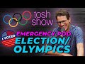 Election/Olympics Edition - Emergency Pod | Tosh Show