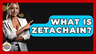 What Is ZetaChain? - CryptoBasics360.com