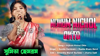 Nijhum Nichol Okto || Sumita Hembram || New Santali Program Video Song 2024-25