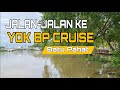 Jalan-jalan ke Yok BP Cruise Batu Pahat