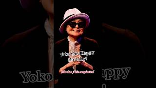 Yoko Ono - 91 years old