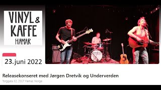 JØRGEN DRETVIK OG UNDERVERDEN - Live hos platebutikken Vinyl \u0026 Kaffe i Hamar 23. juni 2022