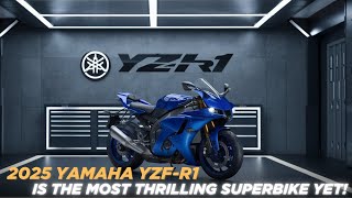 Unleashing the Beast: Why the 2025 Yamaha YZF-R1 Is the Most Thrilling Superbike Yet!