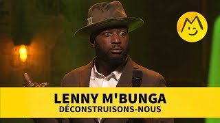 Lenny M'Bunga – Déconstruisons-nous