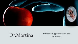 Introducing Dr. Martina, your online Sex Therapist